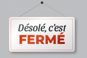 Désolé, c'est fermé